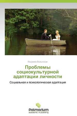 Problemy sotsiokul'turnoy adaptatsii lichnosti de Volynskaya Lyudmila
