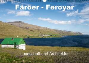 Färöer-Føroyar - Landschaft und Architektur (Wandkalender immerwährend DIN A3 quer) de Karsten Hoerenz