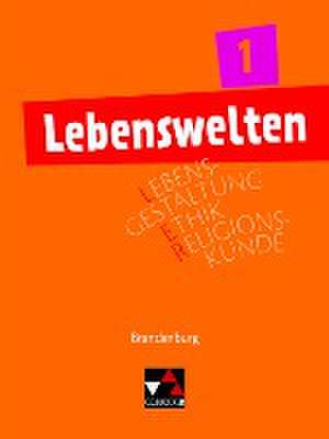 Lebenswelten 1 Brandenburg. Lehrbuch de Sebastian Küllmei