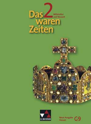 Das waren Zeiten 2 Neue Ausgabe Hessen (G9). Mittelalter und Neuzeit de Peter Adamski