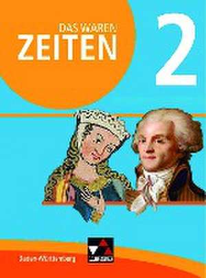 Das waren Zeiten 2 Schülerband Neue Ausgabe Baden-Württemberg de Markus Benzinger