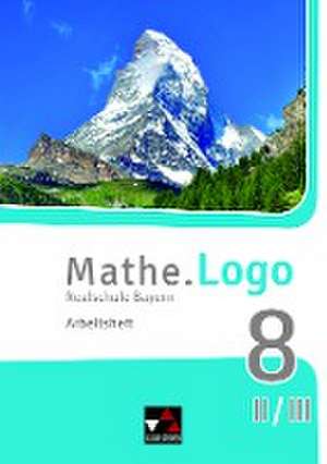 Mathe.Logo 8 II/III neu Arbeitsheft Realschule Bayern de Dagmar Beyer