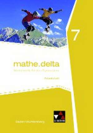 mathe.delta 7 Arbeitsheft Baden-Württemberg de Michael Kleine