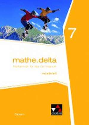 mathe.delta 7 Arbeitsheft Gymnasium Bayern de Anne Brendel