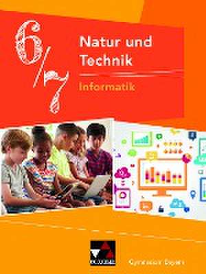 Natur und Technik 6/7: Informatik Gymnasium Bayern de Dieter Bergmann