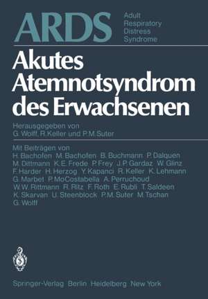 ARDS Akutes Atemnotsyndrom des Erwachsenen. Adult Respiratory Distress Syndrome de G. Wolff