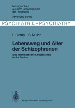 Lebensweg und Alter der Schizophrenen: Eine katamnestische Langzeitstudie bis ins Senium de L. Ciompi