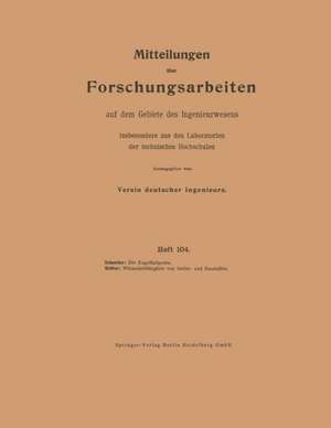 Mitteilungen über Forschungsarbeiten auf dem Gebiete des Ingenieurwesens insbesondere aus den Laboratorien der technischen Hochschulen de John J. Schneider