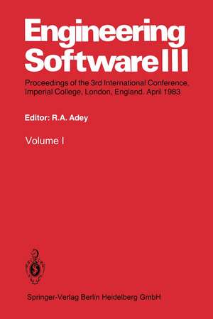 Engineering Software III: Proceedings of the 3rd International Conference, Imperial College, London, England. April 1983 de R. a. Adey