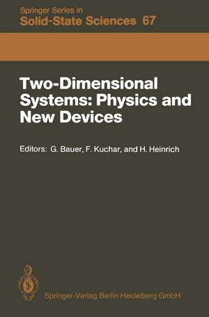 Two-Dimensional Systems: Physics and New Devices: Proceedings of the International Winter School, Mauterndorf, Austria, February 24–28, 1986 de Günther Bauer