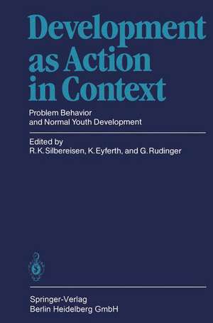 Development as Action in Context: Problem Behavior and Normal Youth Development de Rainer K. Silbereisen