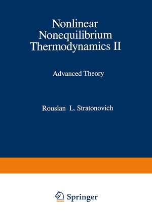 Nonlinear Nonequilibrium Thermodynamics II: Advanced Theory de Rouslan L. Stratonovich