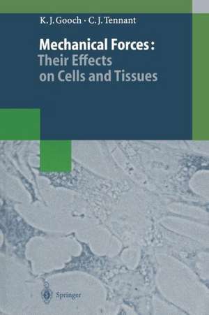 Mechanical Forces: Their Effects on Cells and Tissues de Keith J. Gooch