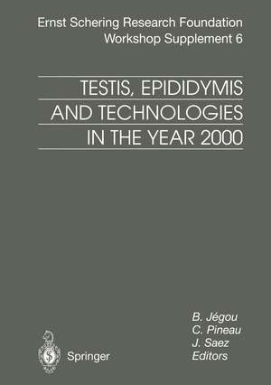 Testis, Epididymis and Technologies in the Year 2000: 11th European Workshop on Molecular and Cellular Endocrinology of the Testis de B. Jegou