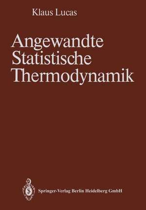 Angewandte Statistische Thermodynamik de Klaus Lucas