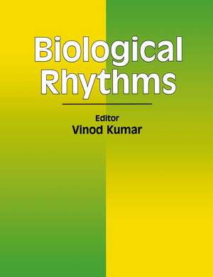 Biological Rhythms de Vinod Kumar