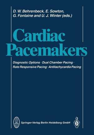 Cardiac Pacemakers: Diagnostic Options · Dual Chamber Pacing Rate Responsive Pacing · Antitachycardia Pacing de D.W. Behrenbeck