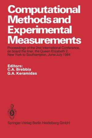 Computational Methods and Experimental Measurements: Proceedings of the 2nd International Conference, on board the liner, the Queen Elizabeth 2, New York to Southampton, June/July 1984 de C. A. Brebbia