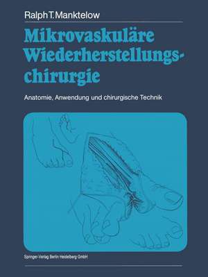 Mikrovaskuläre Wiederherstellungschirurgie: Anatomie, Anwendung und chirurgische Technik de Roland M. Zuker