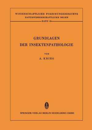 Grundlagen der Insektenpathologie: Viren-, Rickettsien- und Bakterien-Infektionen de Aloysius Krieg