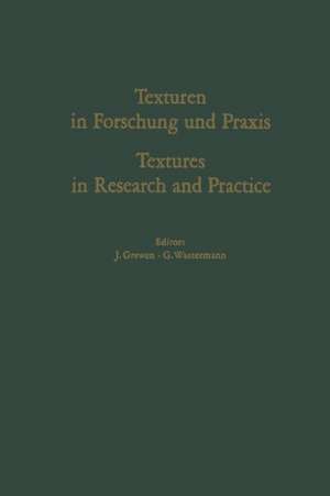 Texturen in Forschung und Praxis / Textures in Research and Practice: Proceedings of the International Symposium Clausthal-Zellerfeld, October 2–5, 1968 de J. Grewen