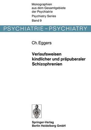 Verlaufsweisen kindlicher und präpuberaler Schizophrenien de C. Eggers