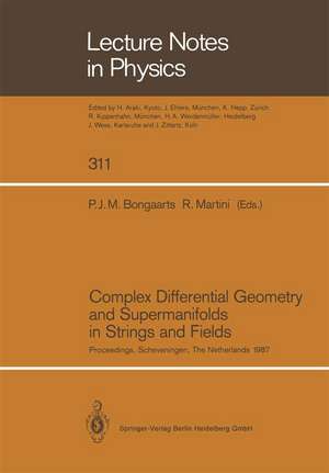 Complex Differential Geometry and Supermanifolds in Strings and Fields: Proceedings of the Seventh Scheveningen Conference, Scheveningen, The Netherlands, August 23–28, 1987 de Petrus J.M. Bongaarts