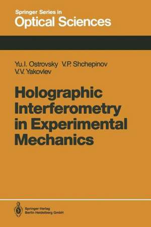 Holographic Interferometry in Experimental Mechanics de Yuri I. Ostrovsky