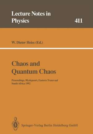 Chaos and Quantum Chaos: Proceedings of the Eighth Chris Engelbrecht Summer School on Theoretical Physics, Held at Blydepoort, Eastern Transvaal, South Africa, 13–24 January 1992 de W.Dieter Heiss