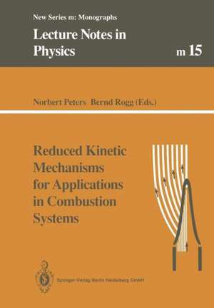 Reduced Kinetic Mechanisms for Applications in Combustion Systems de Norbert Peters