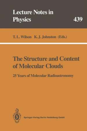 The Structure and Content of Molecular Clouds: 25 Years of Molecular Radioastronomy de T. L. Wilson