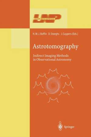 Astrotomography: Indirect Imaging Methods in Observational Astronomy de H.M.J. Boffin