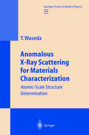 Anomalous X-Ray Scattering for Materials Characterization: Atomic-Scale Structure Determination de Yoshio Waseda