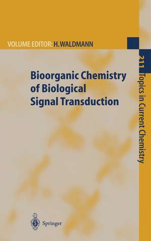 Bioorganic Chemistry of Biological Signal Transduction de Herbert Waldmann