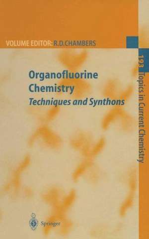 Organofluorine Chemistry: Techniques and Synthons de Richard D. Chambers