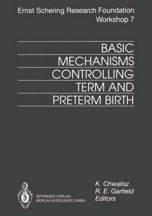 Basic Mechanisms Controlling Term and Preterm Birth de Kristof Chwalisz