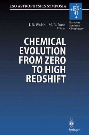 Chemical Evolution from Zero to High Redshift: Proceedings of the ESO Workshop Held at Garching, Germany, 14–16 October 1998 de Jeremy Walsh