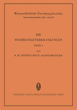 Die Staublungenerkrankungen: Bericht über die 3. Internationale Staublungen-Tagung des Staatsinstitutes für Staublungenforschung und Gewerbehygiene beim Hygiene-Institut der Westfälischen Wilhelms-Universität Münster/Westf. vom 29. bis 31. Oktober 1957 de Karl W. Jötten