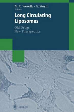 Long Circulating Liposomes: Old Drugs, New Therapeutics de Martin C. Woodle