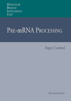 Pre-mRNA Processing de Angus I. Lamond