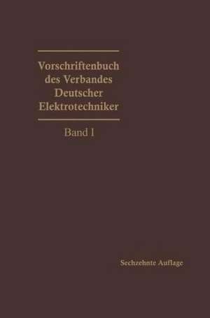 Vorschriftenbuch des Verbandes Deutscher Elektrotechniker: Nach d. Stande am 1. Jan. 1929 de Generalsekretariat des VDE