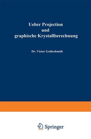 Ueber Projection und graphische Krystallberechnung de Victor Goldschmidt