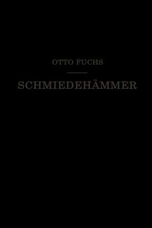 Schmiedehämmer: Ein Leitfaden für die Konstruktion und den Betrieb de Otto Fuchs