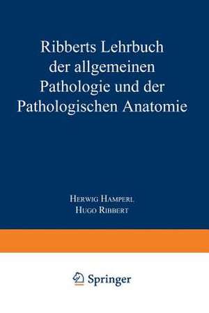 Ribberts Lehrbuch der Allgemeinen Pathologie und der Pathologischen Anatomie de Herwig Hamperl