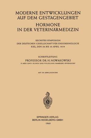 Moderne Entwicklungen auf dem Gestagengebiet: Hormone in der Veterinärmedizin de Henryk Nowakowski