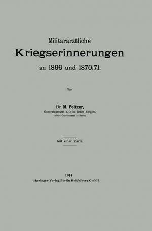 Militärärztliche Kriegserinnerungen an 1866 und 1870/71 de Max Peltzer