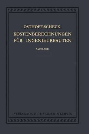 Kosten-Berechnungen für Ingenieurbauten de Georg Osthoff