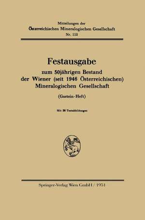 Festausgabe zum 50jährigen Bestand der Wiener (seit 1946 Österreichischen) Mineralogischen Gesellschaft de Springer-Verlag, Wien