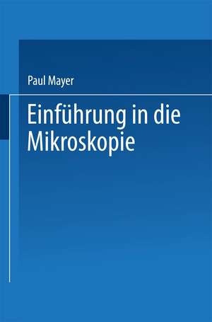 Einführung in die Mikroskopie de Paul Mayer