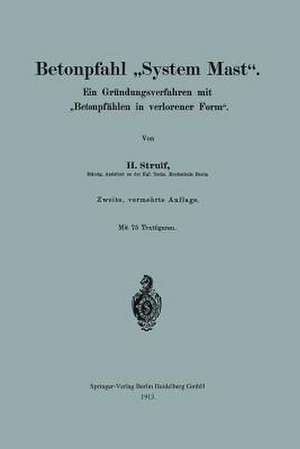 Betonpfahl „System Mast“.: Ein Gründungsverfahren mit „Betonpfählen in verlorener Form“. de Hermann Struif